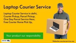Best Laptop Courier Service in Delhi